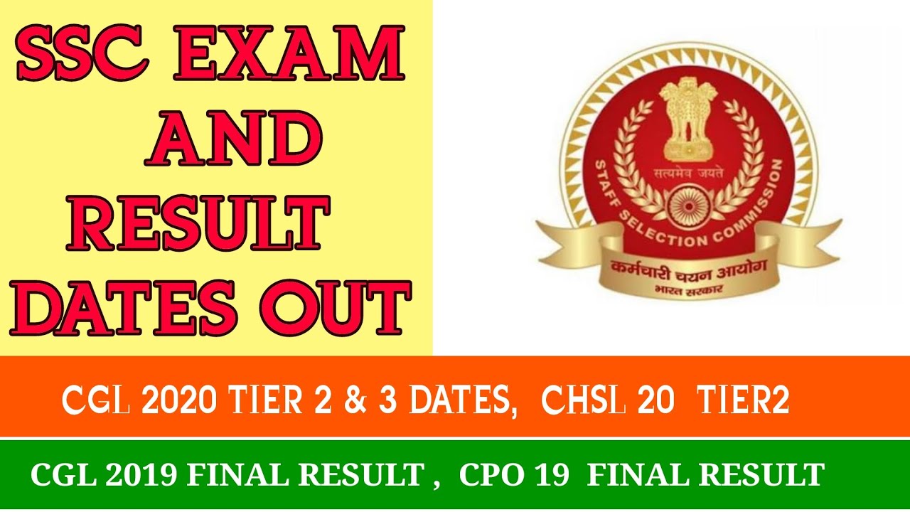 SSC EXAM DATES | SSC CGL 20 TIER 2 AND TIER 3 DATES, SSC CGL 19 FINAL RESULT, CHSL 2O DATES, CPO 19