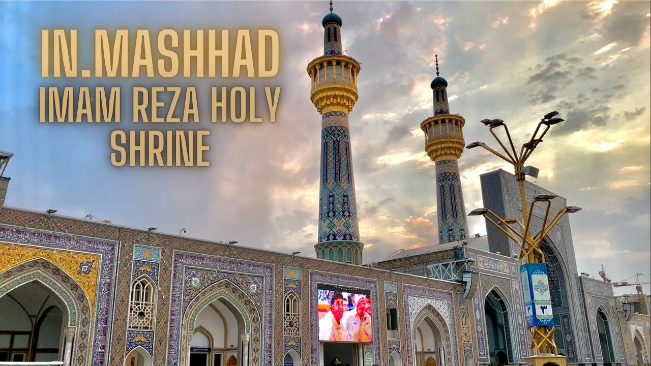 Imam Reza Shrine - In Mashhad Iran