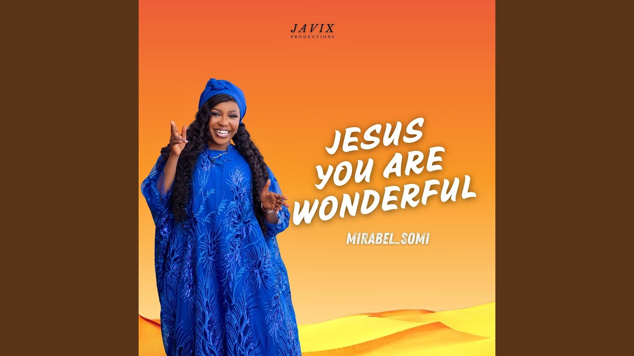 Jesus You Are Wonderful