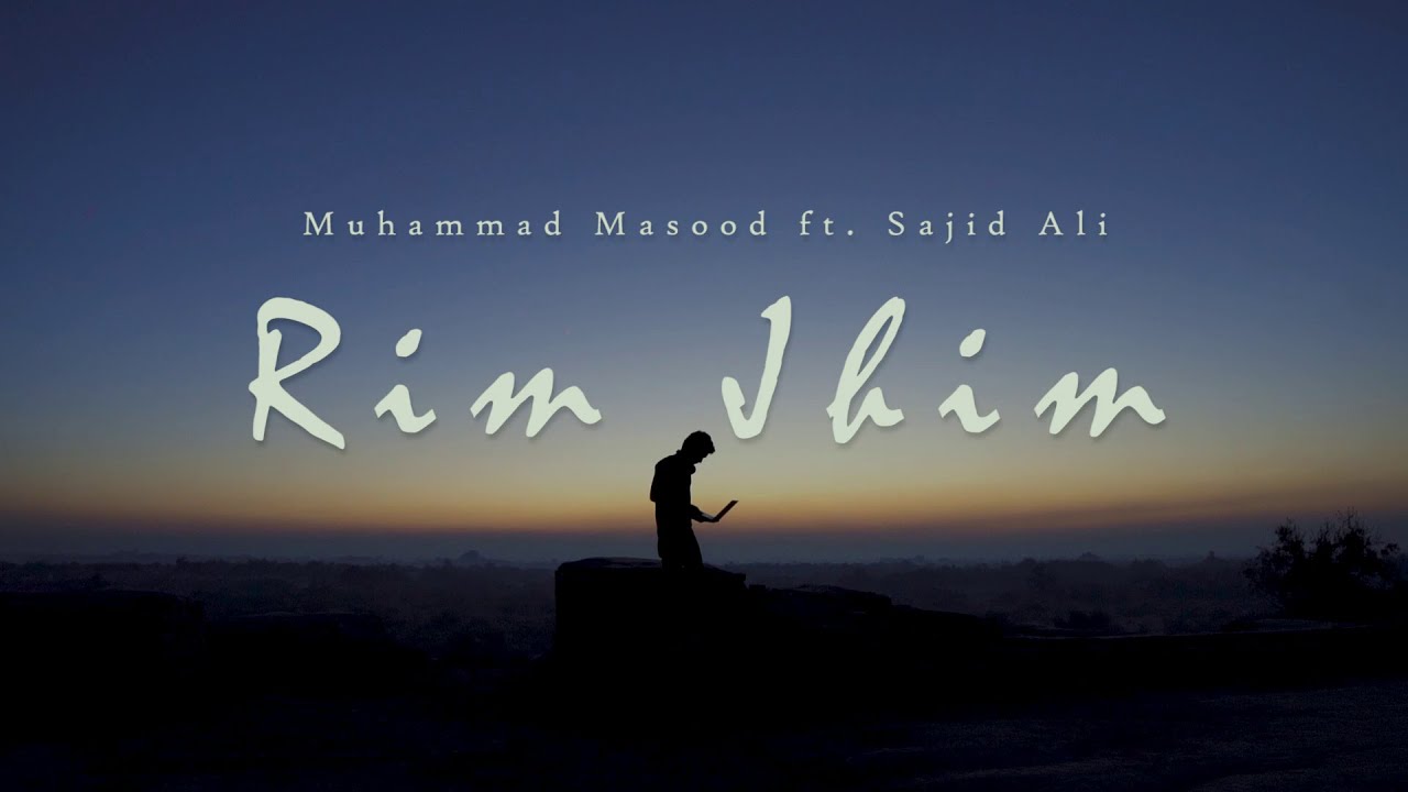 Rim Jhim - Muhammad Masood ft. Sajid Ali | Bilal Mahesar | Wahid Allan Faqir