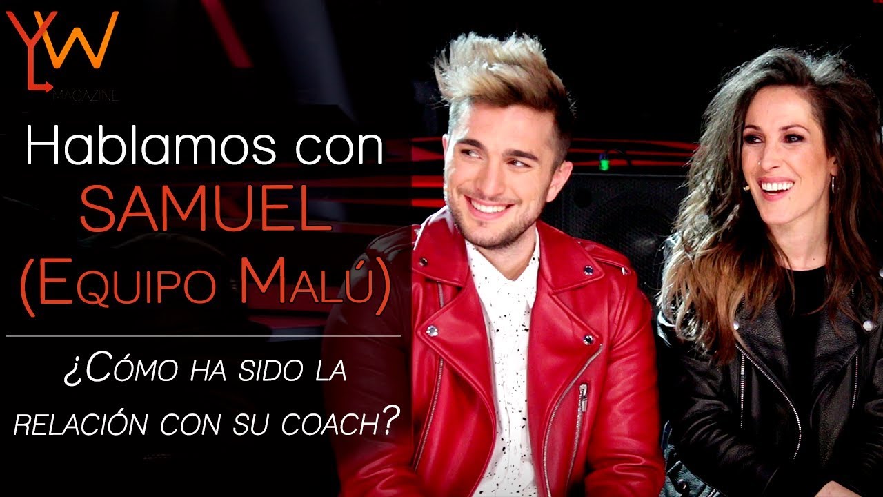 SAMUEL (LA VOZ 5): «De Malú tenía la imagen de una mujer muy profesional y seria y es todo corazón»