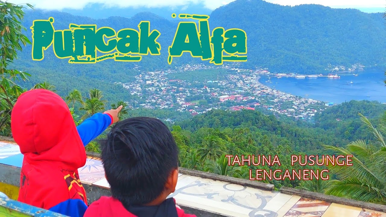 Puncak Alfa Tahuna || Pusunge Lenganeng || Sangihe