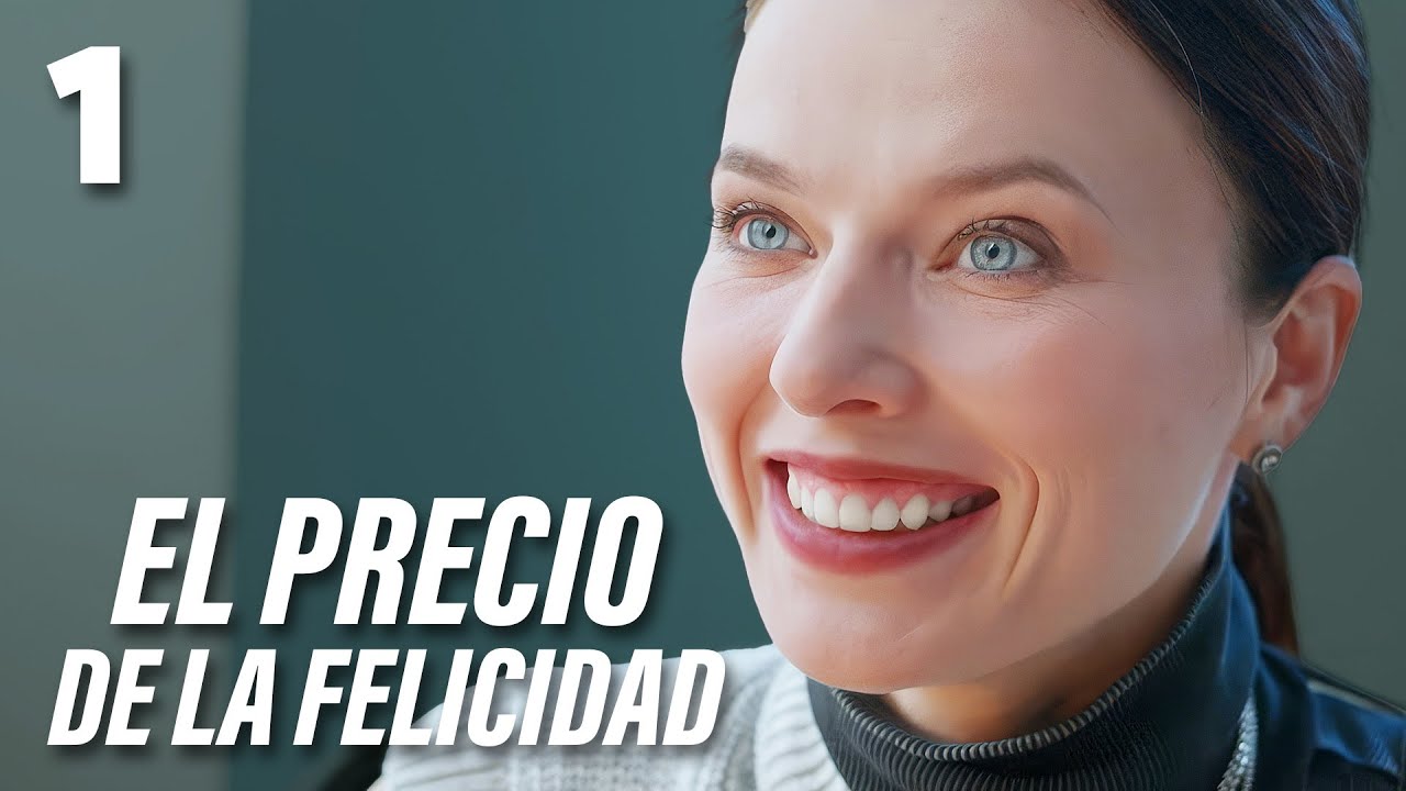 EL PRECIO DE LA FELICIDAD | Parte 1 | Serie romántica en Español