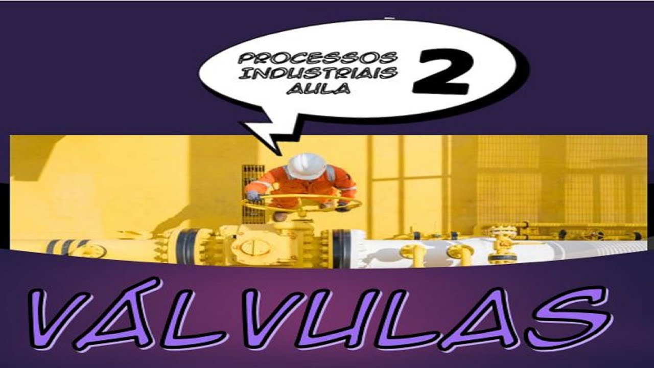 Válvulas Industriais - Aula 2