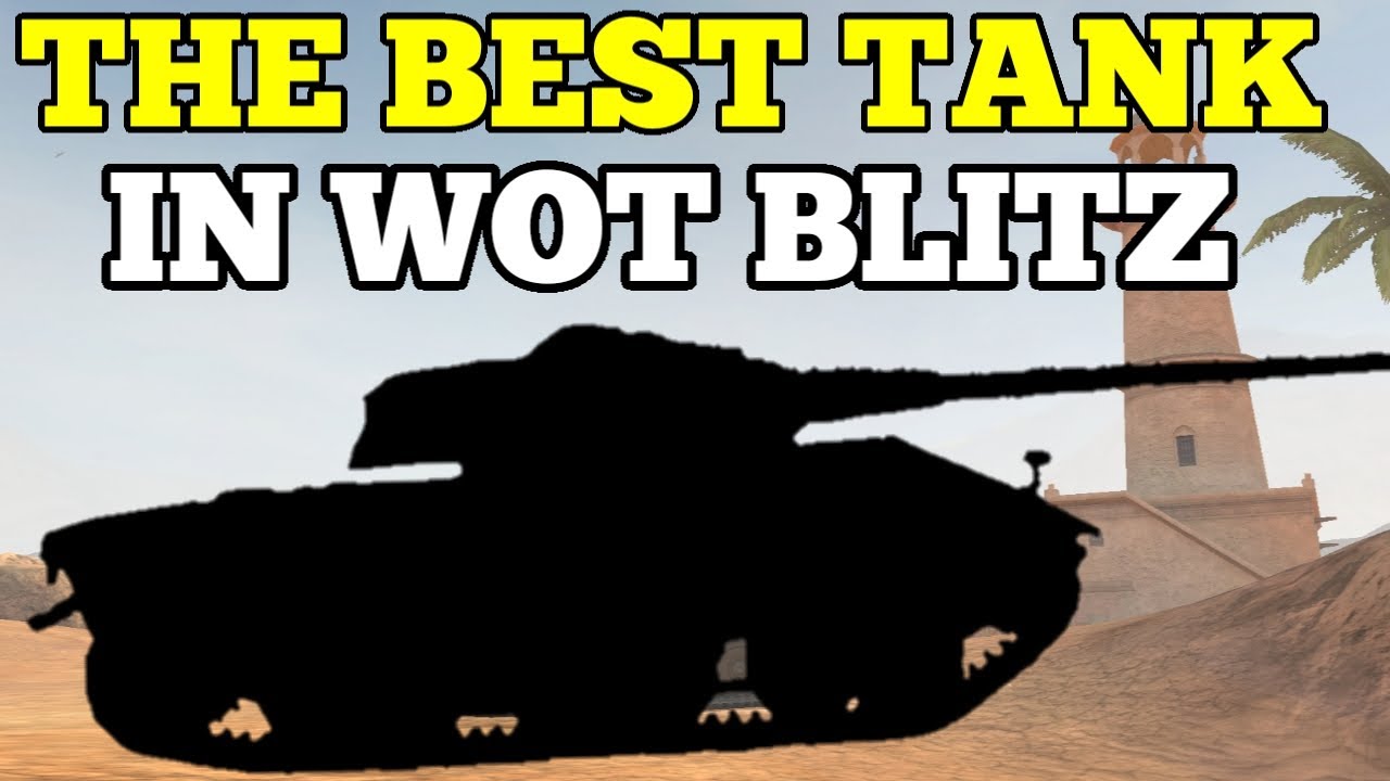 The BEST tank in Wotb?