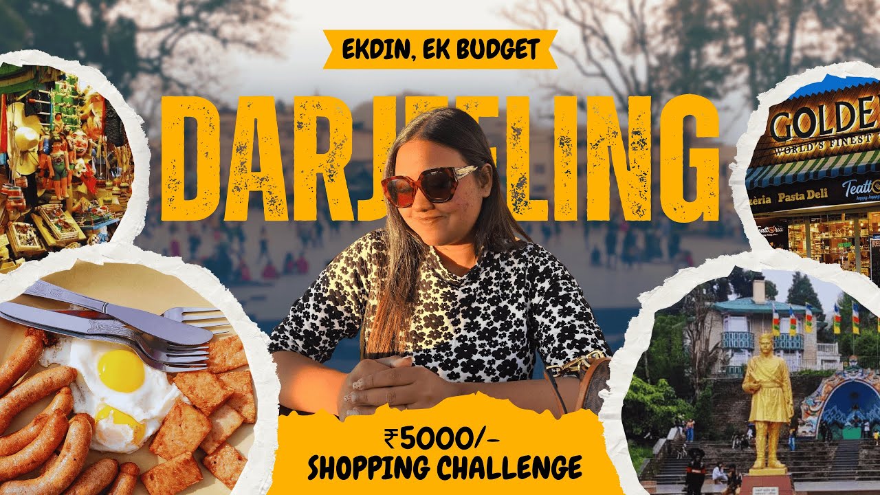 Darjeeling | Mall Road | 5000 Rs. Challenge | Chorkanta r Ekdin, Ek Budget | Episode 5