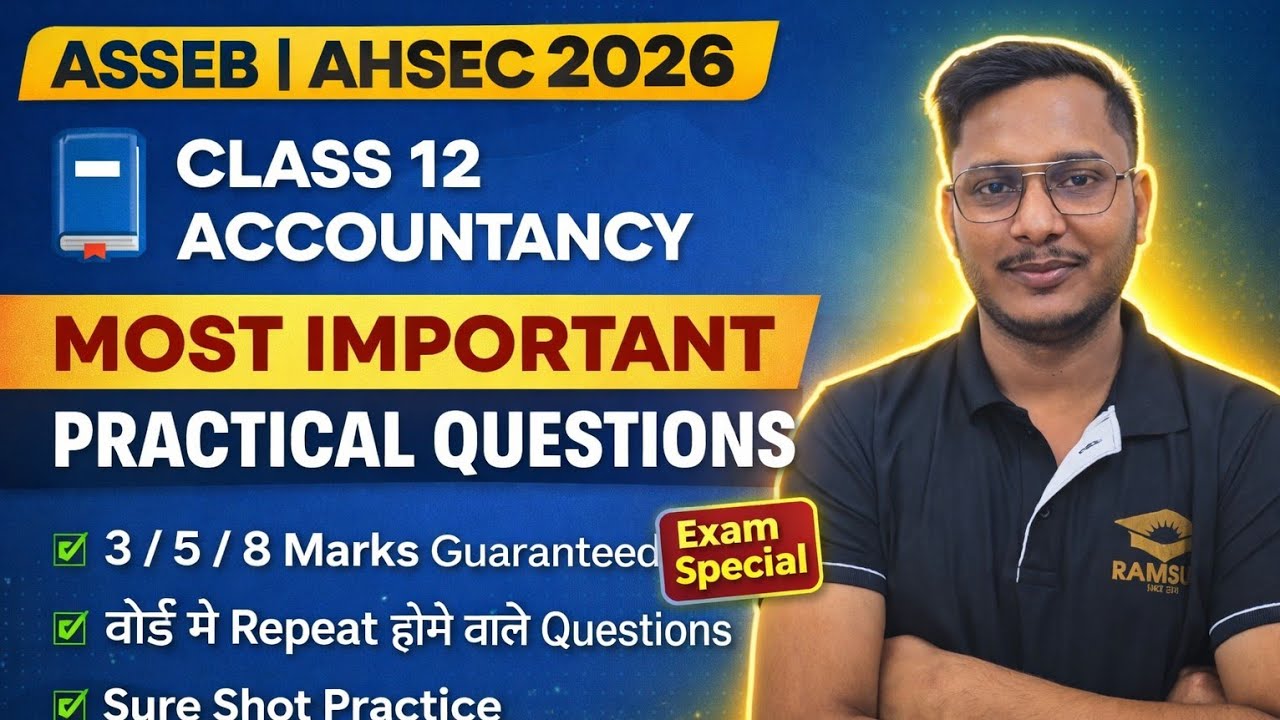 1️⃣ AHSEC 2026 | Class 12 Accountancy Most Important Practical Questions | 3/5/8 Marks Guaranteed 🔥