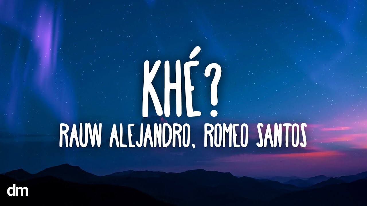 Rauw Alejandro & Romeo Santos - Kh&eacute;? (Letra /Lyrics)