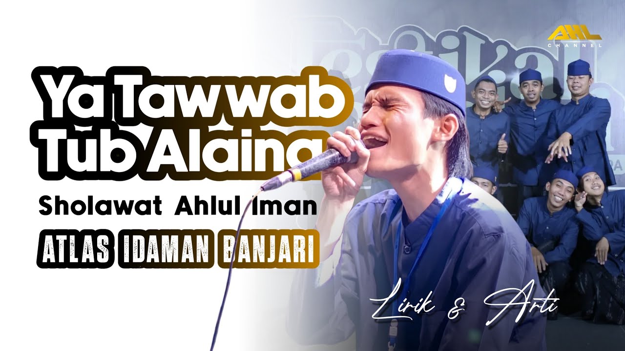 Atlas Idaman | Ya Tawwab Tub Alaina - Ahlul Iman | Banjari Full Lirik
