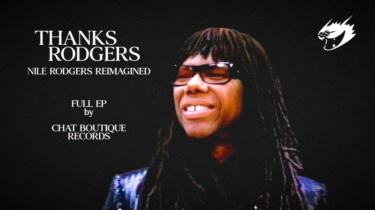 THANKS RODGERS | FULL EP | NILE RODGERS REIMAGINED by CHAT BOUTIQUE REC.