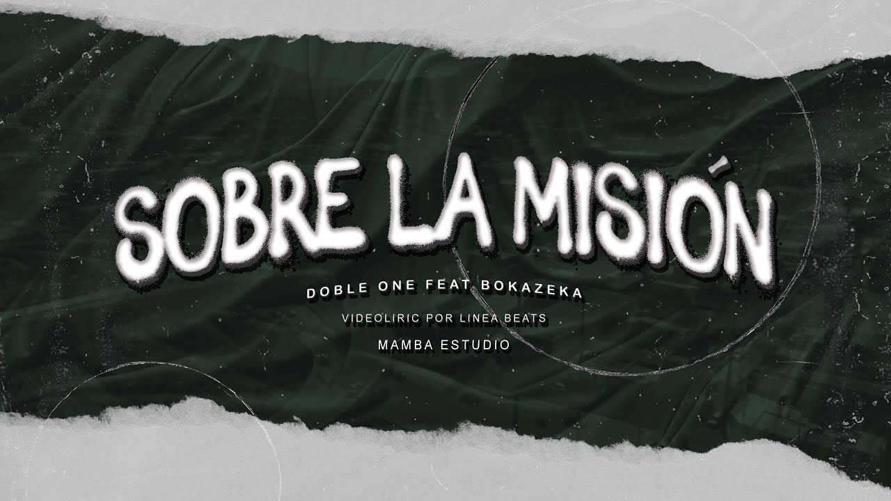 04. SOBRE LA MISIÓN - Doble ONE feat. @bokazeka //Video Lyric// #tintaypapel ✒️📋