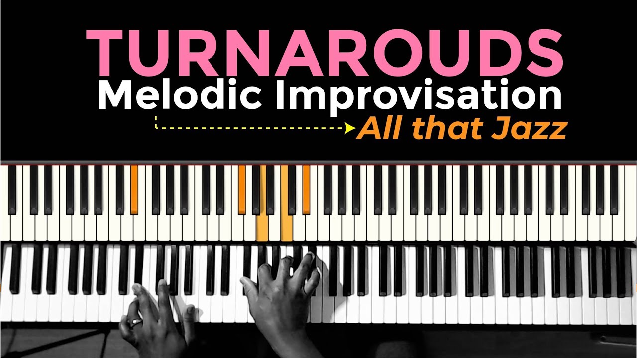 Turnaround - Passing Chords - Melodic Improvisation | Part 7