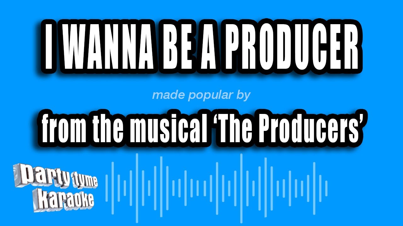 'The Producers' - I Wanna Be A Producer (Karaoke Version)