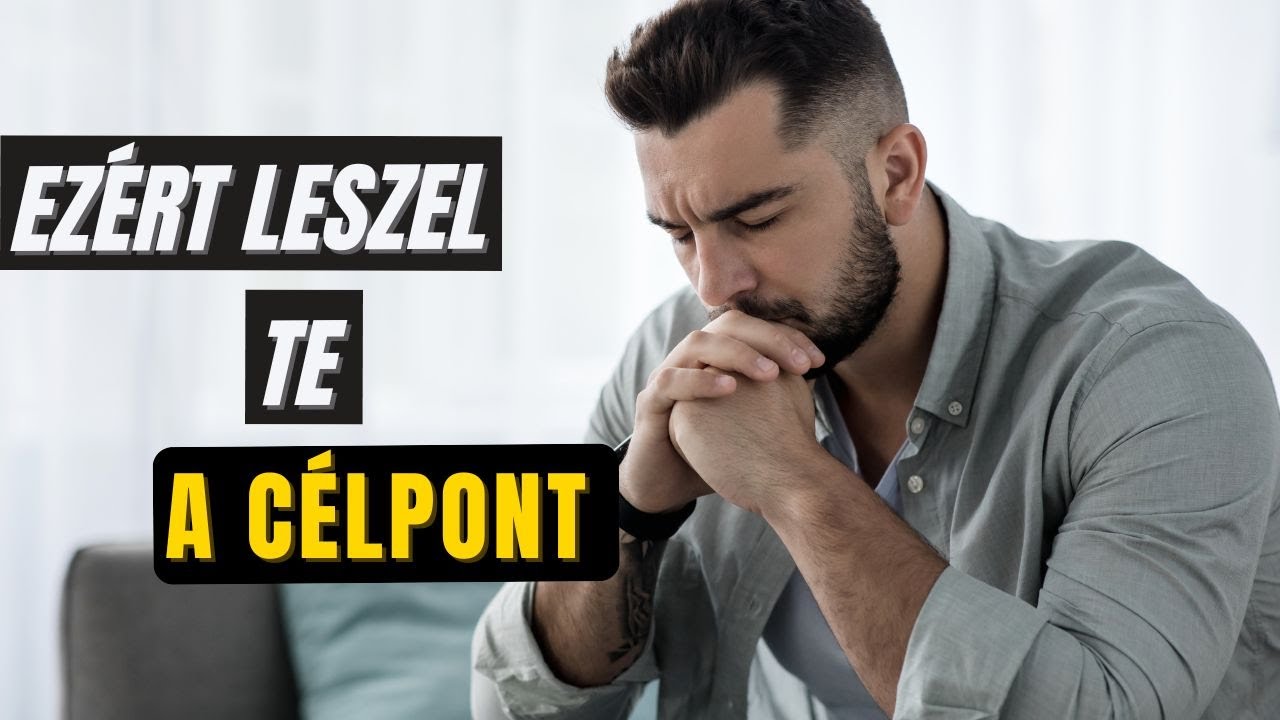 Ezért leszel te a célpont