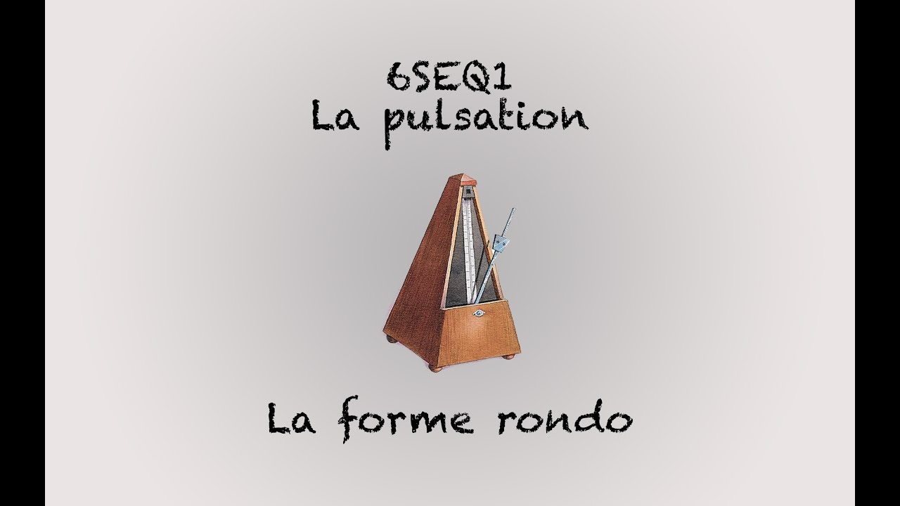 [CAPSULE PEDAGOGIQUE] 6SEQ1_3_La forme rondo