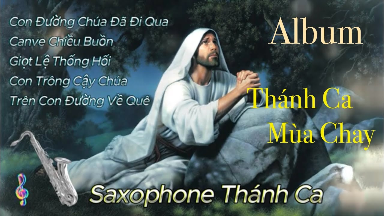 Album Thánh Ca Mùa Chay/ Nhạc Không Lời Saxophone Hay Nhất 2024