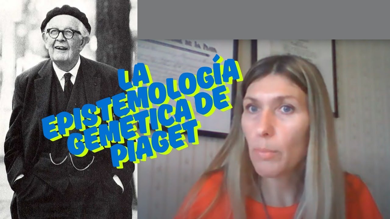 La Epistemología Genética de Piaget