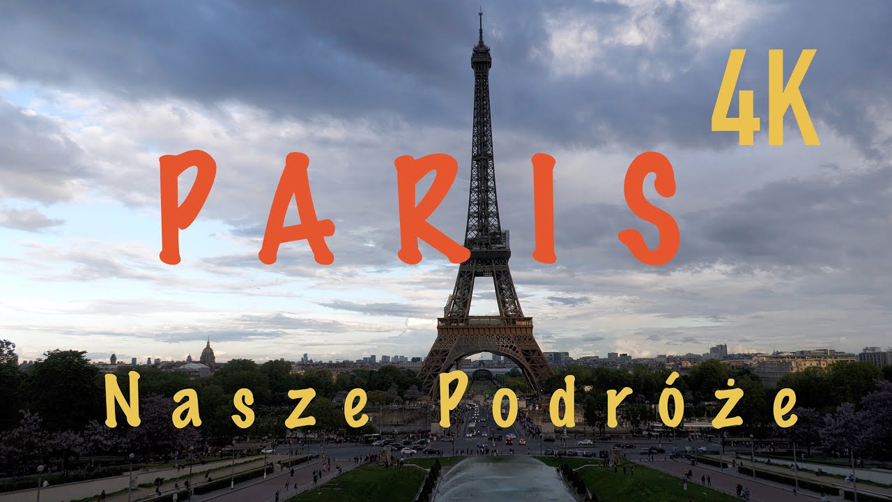 PARIS  (PARYŻ)2023 4K  NASZE PODRÓŻE PL