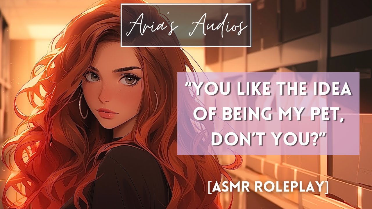 [F4A] The Mean Girl Makes You Her Pet [FDom][Enemies To Lovers][Taller Girl][Teasing]