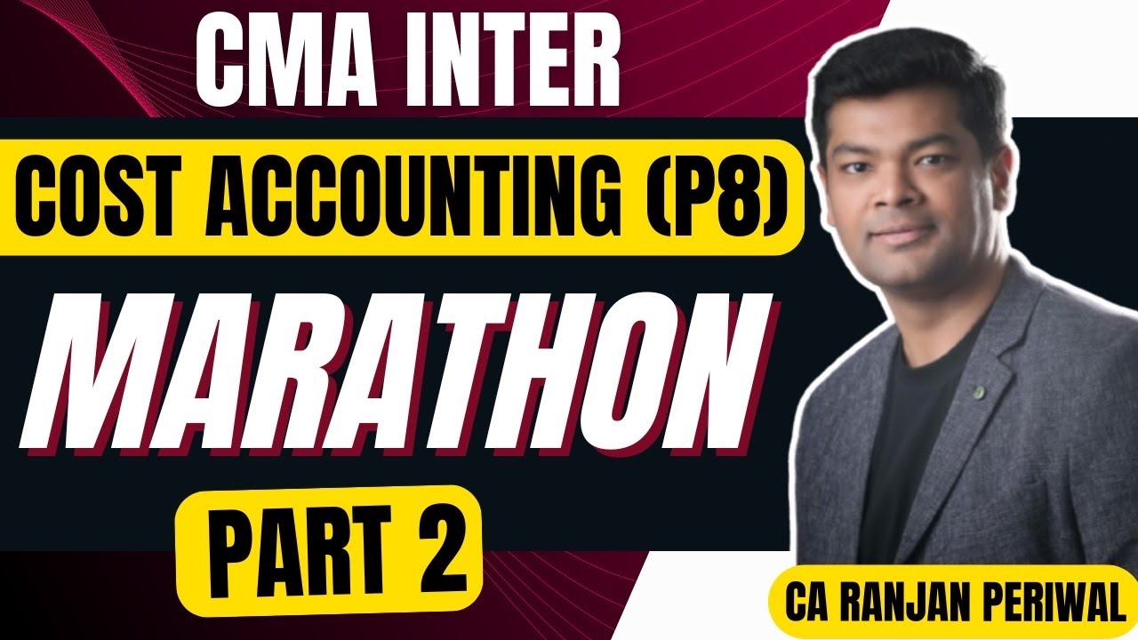 CMA Inter Cost Accounting (P8) Marathon Part 2