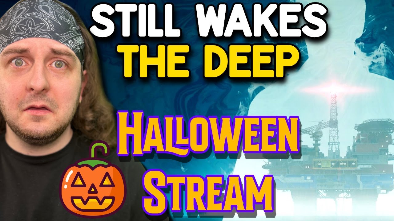 Playing Still Wakes the Deep On Halloween!