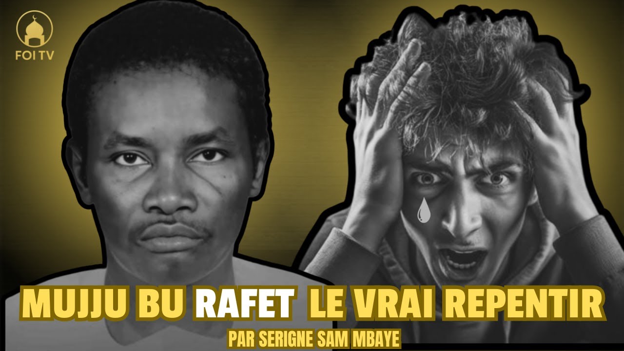 Mujju Bu Rafet | Le Vrai Repentir en Islam | Serigne Sam Mbaye