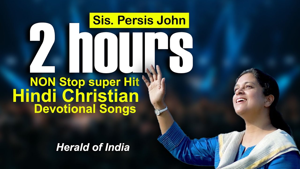 2 Hrs Non-Stop Hindi Worship | Devotional Songs | Sis. Persis John | Vijay Benedict