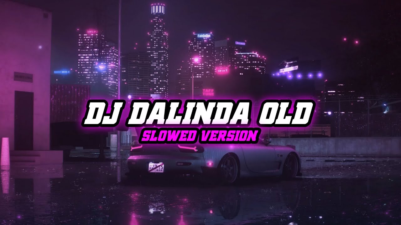 Dj Dalinda Old - Slowed Version