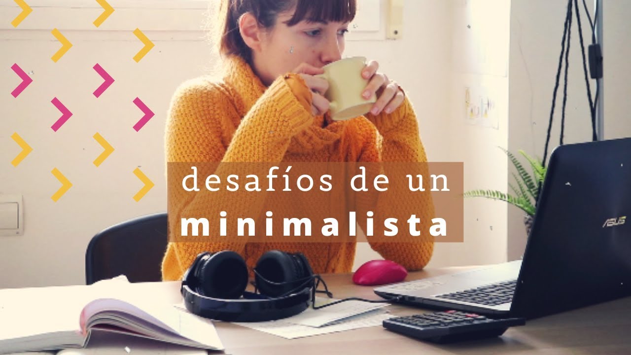 Problemas que tendrás si decides ser minimalista ❌