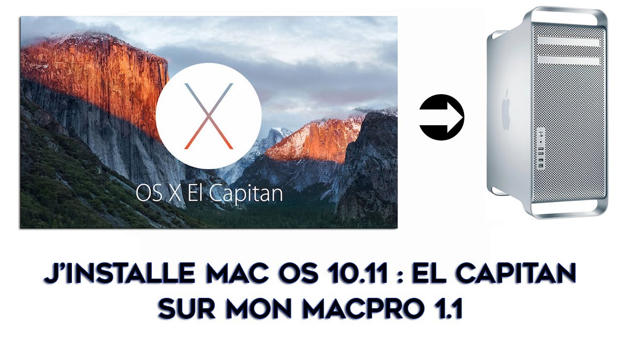Installation de MAC OS El Capitan (10.11) sur un Mac Pro 1.1 [FR]. Procédure d'installation.