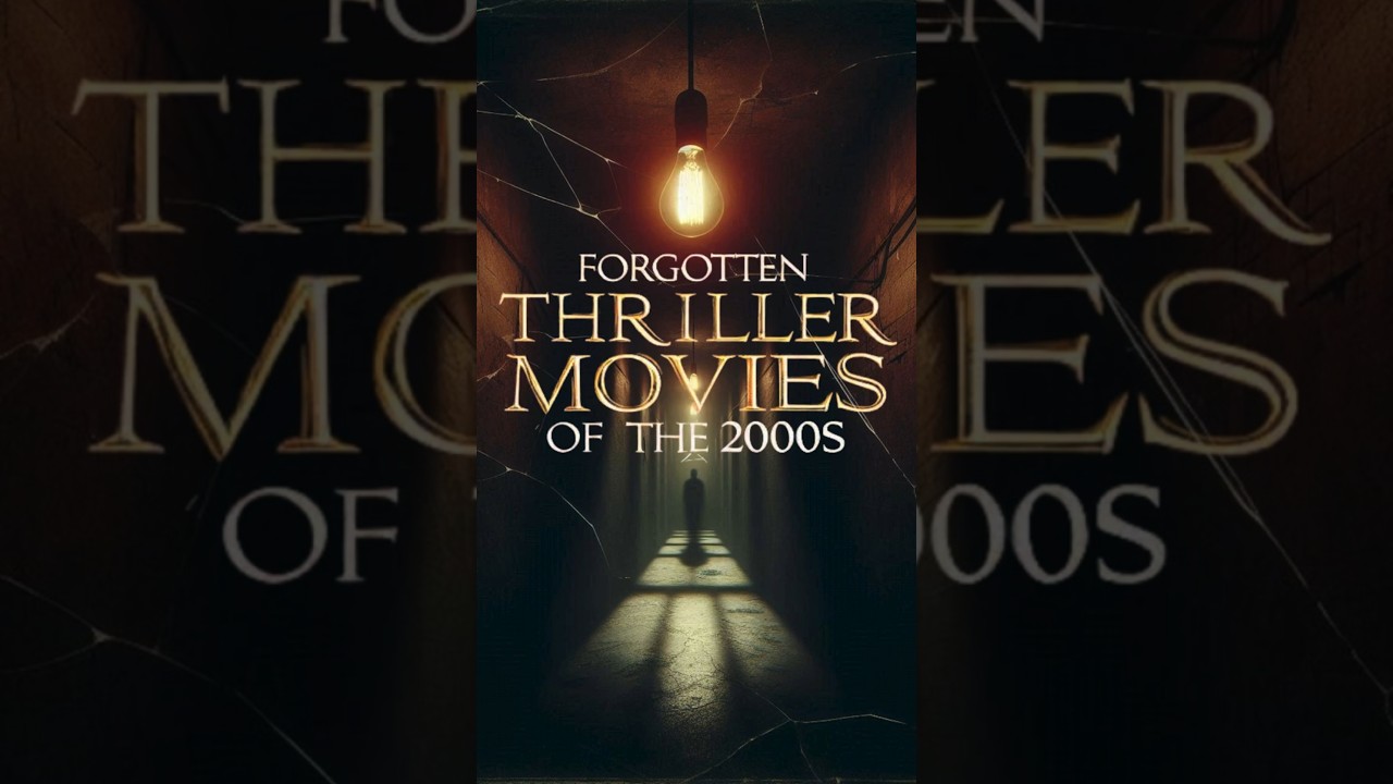 Top 10 Forgotten Thrillers of the 2000s