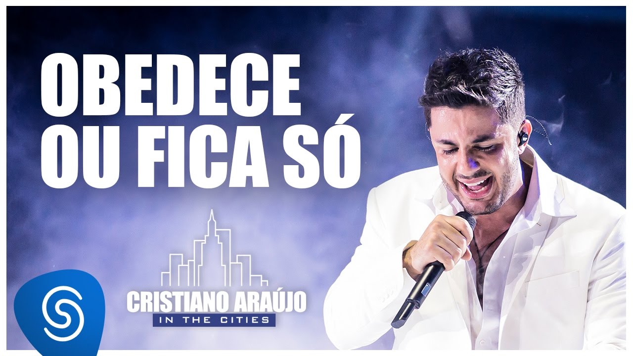 Cristiano Araújo - Obedece Ou Fica Só (In The Cities - Ao Vivo)