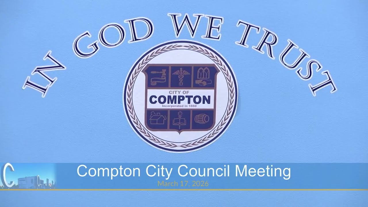 City of Compton Council Meeting 3-17-2026