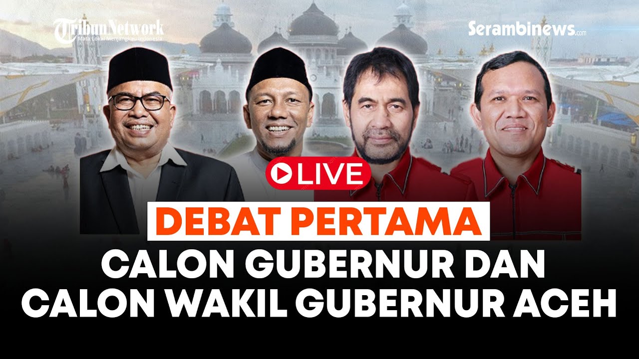 🔴 LIVE : DEBAT PERTAMA CALON GUBERNUR DAN CALON WAKIL GUBERNUR ACEH
