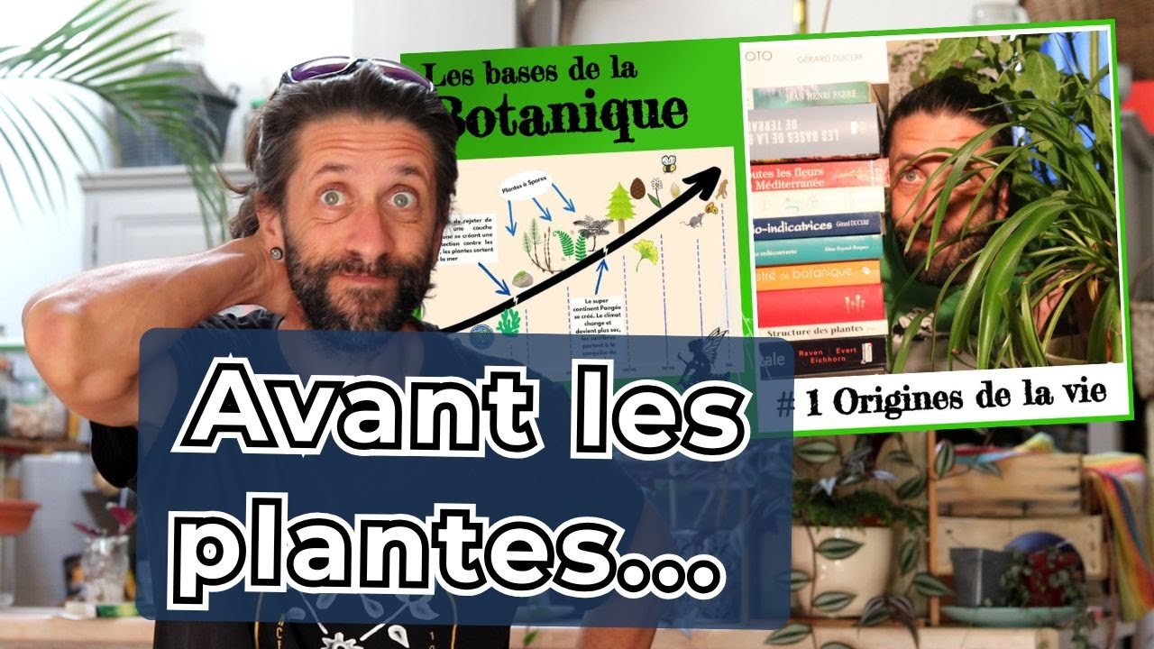 Botanique 1... Aux origines de la vie