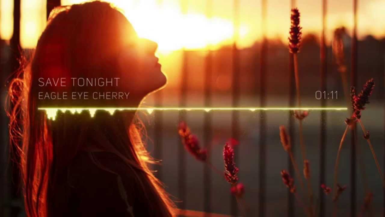 Eagle Eye Cherry - Save Tonight (EigenARTig Deepest Love Remix)