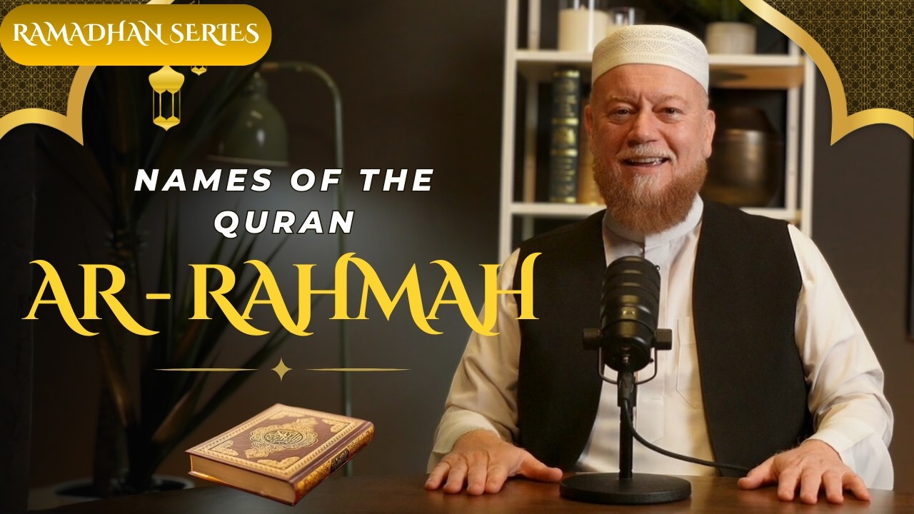 Ep. 22 Names of The Quran I Ar-Rahmah I Ramadan Series 2026