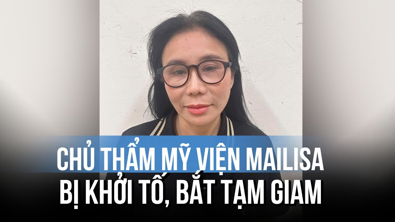 Giám đốc thẩm mỹ viện Mailisa bị bắt với cáo buộc buôn lậu