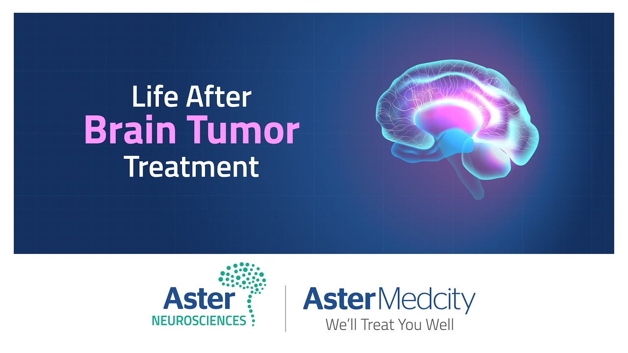 Life After Brain Tumor Treatment | Dr. Dilip Panikar, Senior Consultant - Neurosurgery Aster Medcity