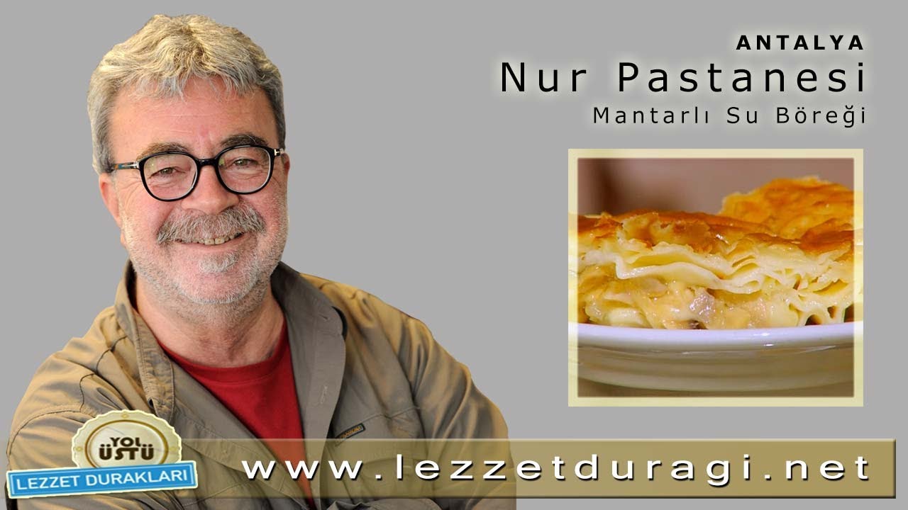 Nur Pastanesi - Mantarlı Su Böreği