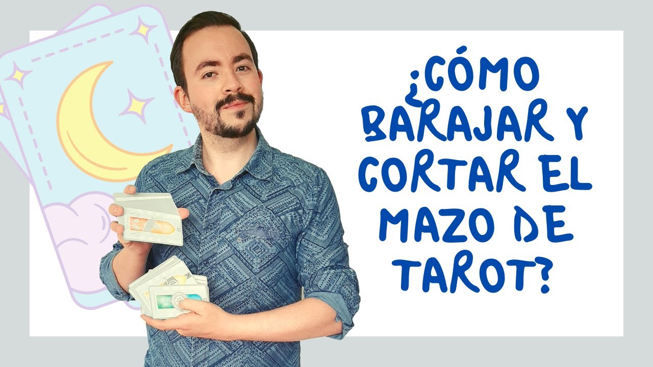 ¿CÓMO BARAJAR Y CORTAR EL MAZO DE TAROT?