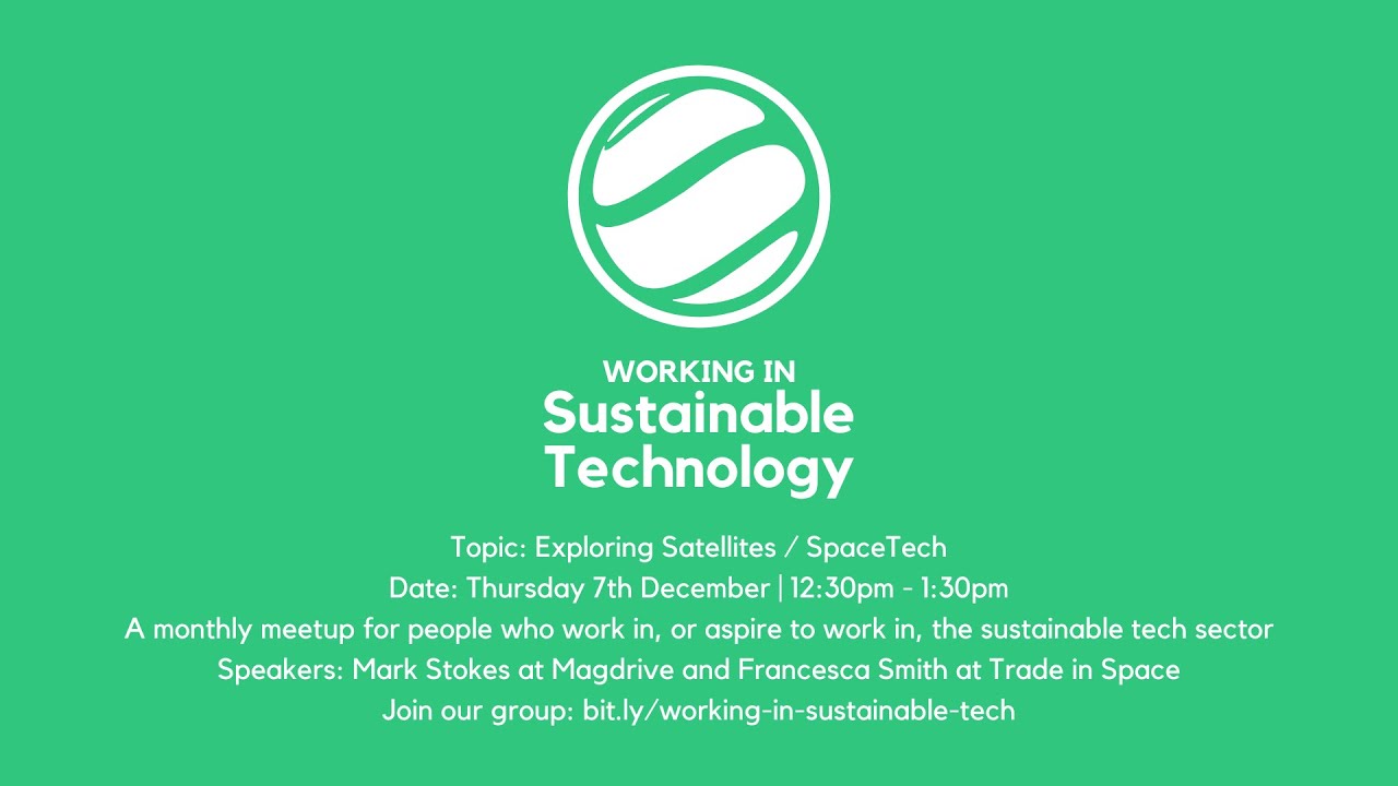 Exploring Satellites / SpaceTech (Working in Sustainable Technology)