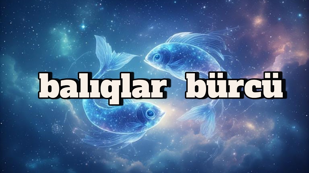 BALIQLAR BÜRCÜ. Həftəlik bürc proqnozu (16-22 MART)