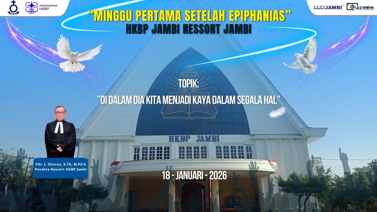 IBADAH MINGGU PERTAMA SETELAH EPIPHANIAS | Variatif 18.00 | HKBP JAMBI | Minggu, 18 Januari 2026