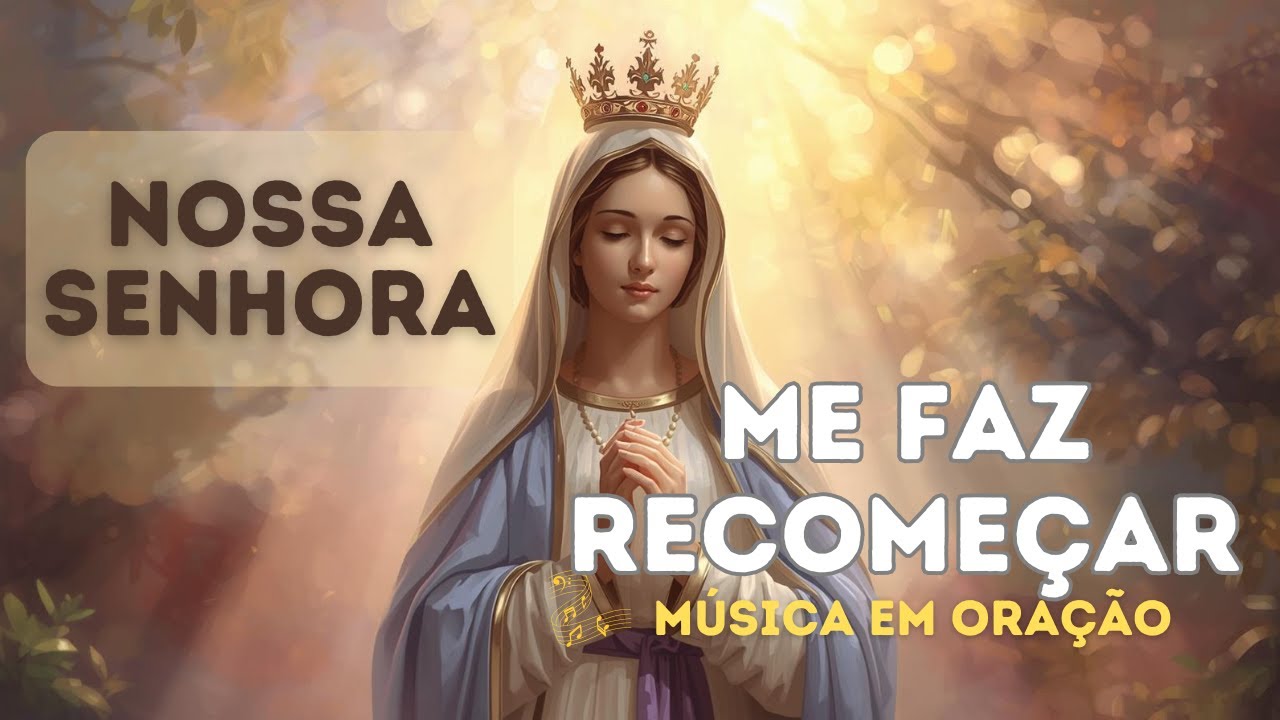 Mãe Nossa Senhora, me faz recomeçar / Cante junto e sinta esse amor