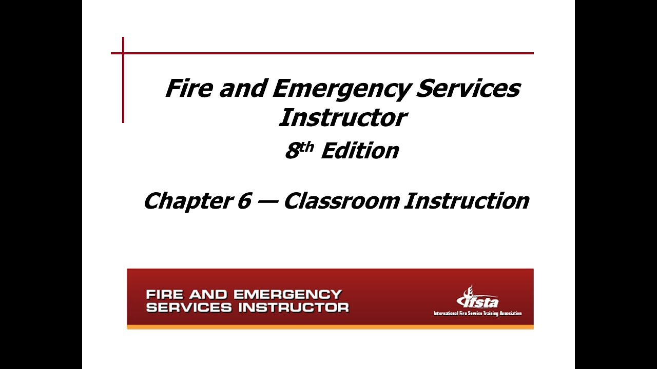 Indiana Fire Instructor I #201624686: Chapter 6 - Classroom Instruction, Part II