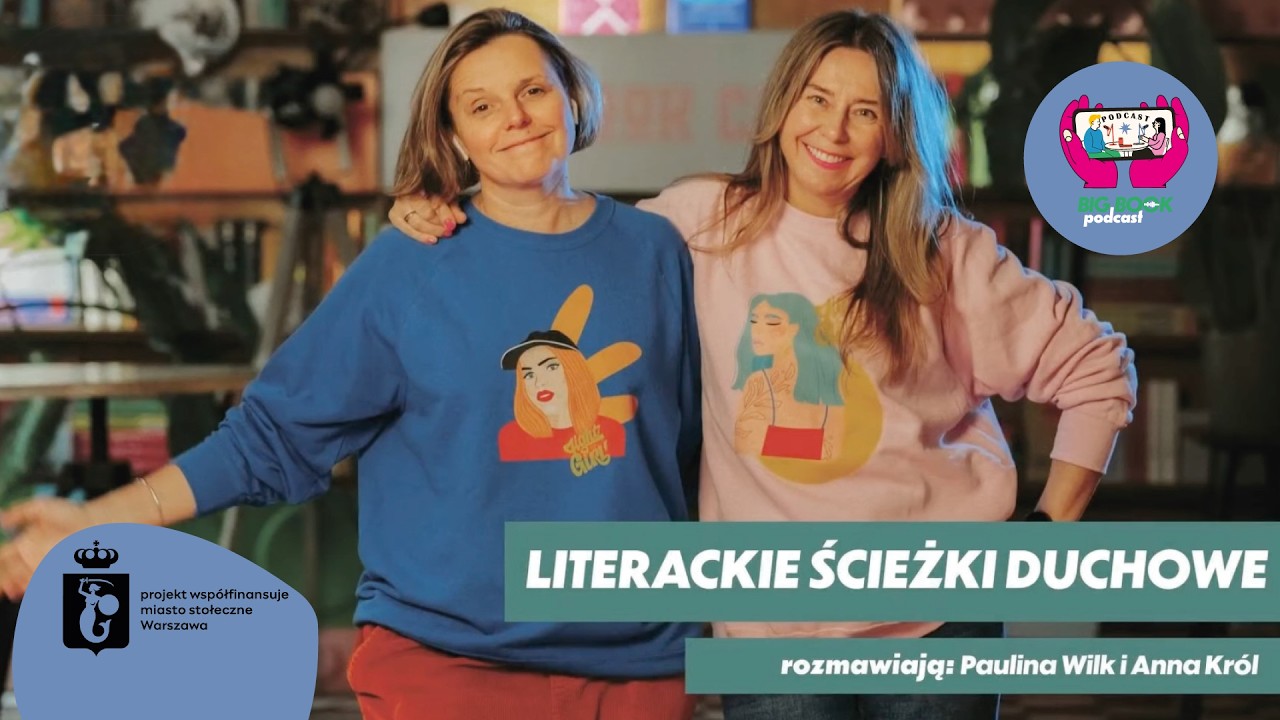 Jak książki wspierają rozw&oacute;j wewnętrzny? Ania i Paulina myślą na głos | Big Book Podcast o książkach