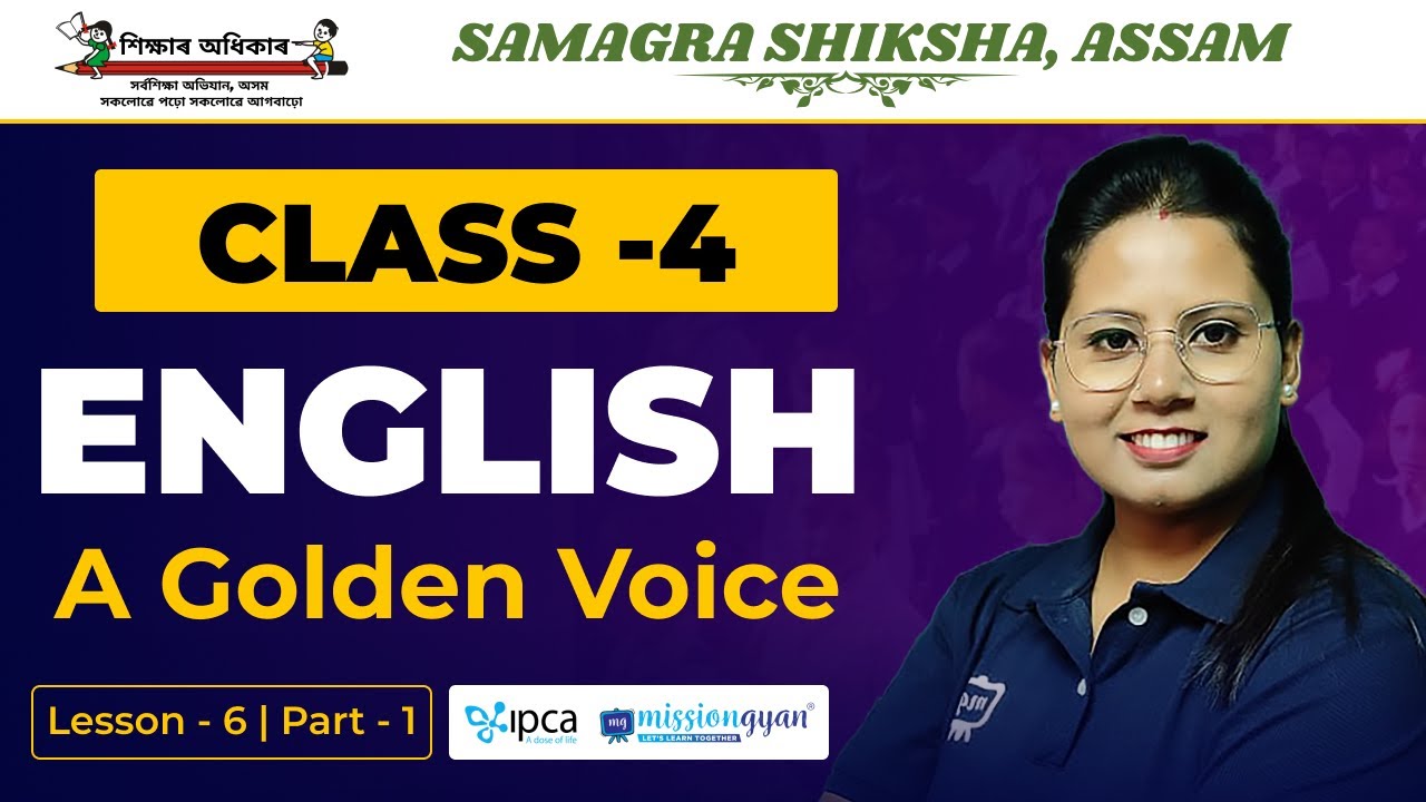 Ekaksha Assam | Class - 4 | English | Lesson - 6 | A Golden Voice | Part - 1