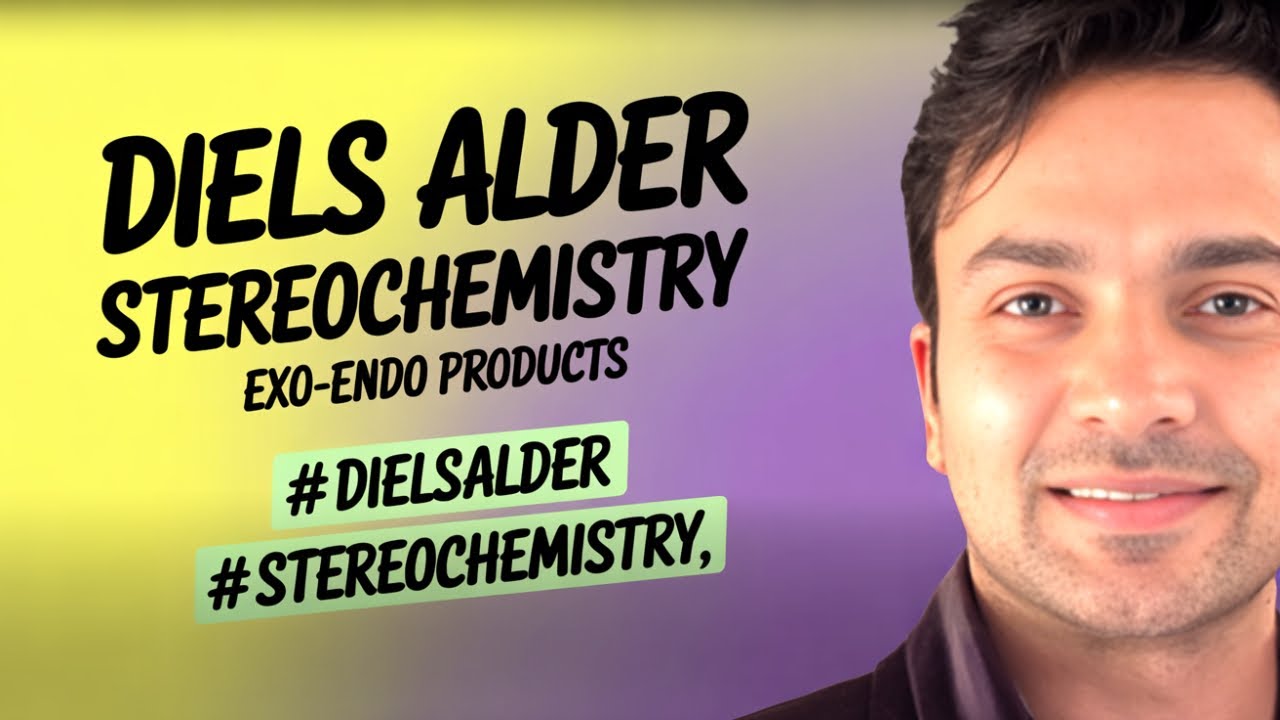 Diels Alder Stereochemistry/ Exo-Endo products/ Mechanism/ with Examples