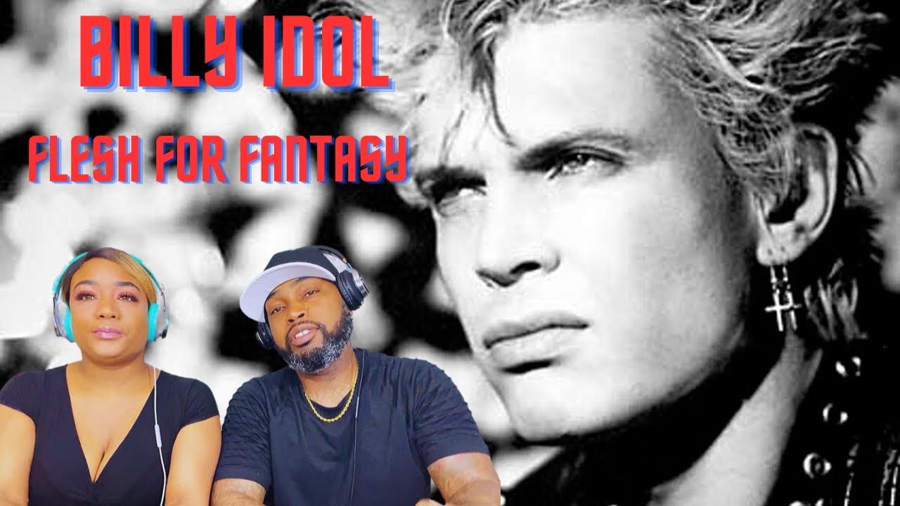 FIRST TIME HEARING BILLY IDOL FLESH FOR FANTASY